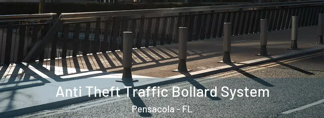 Anti Theft Traffic Bollard System Pensacola - FL