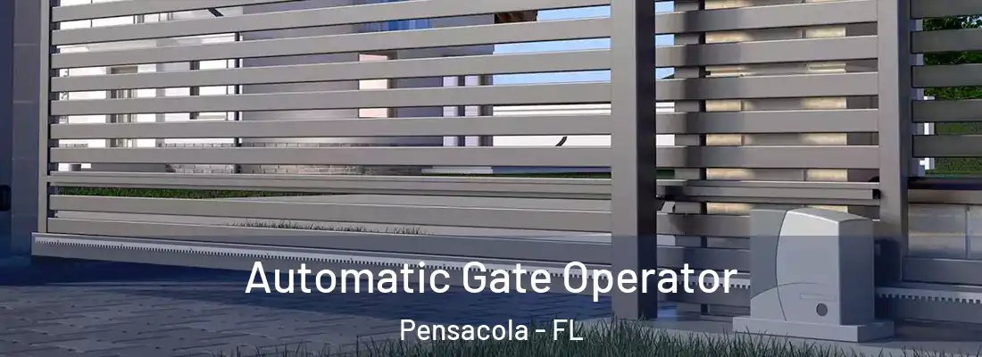 Automatic Gate Operator Pensacola - FL