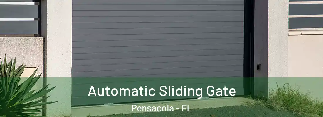 Automatic Sliding Gate Pensacola - FL