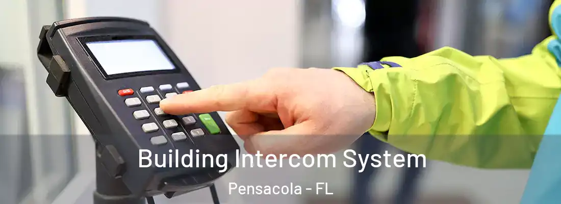 Building Intercom System Pensacola - FL
