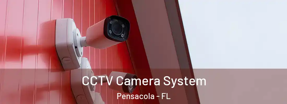 CCTV Camera System Pensacola - FL