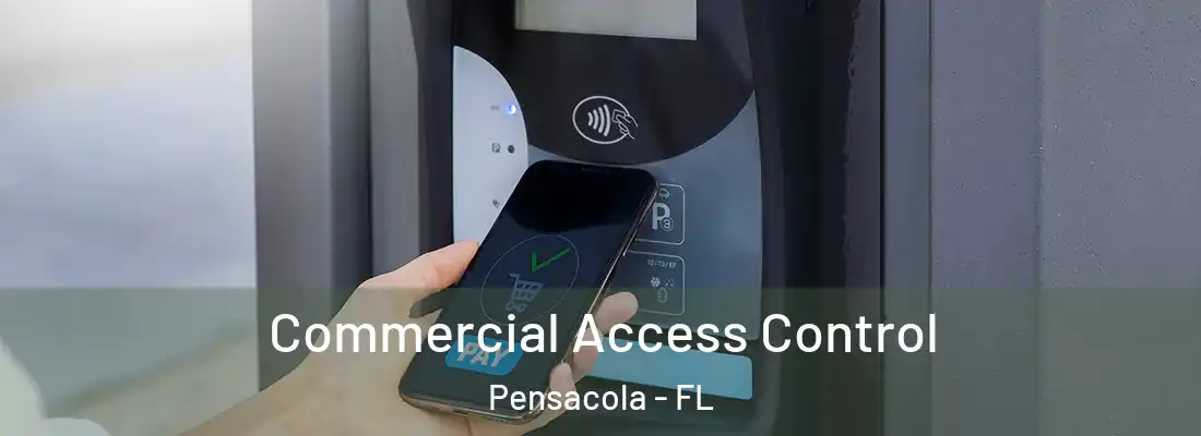 Commercial Access Control Pensacola - FL