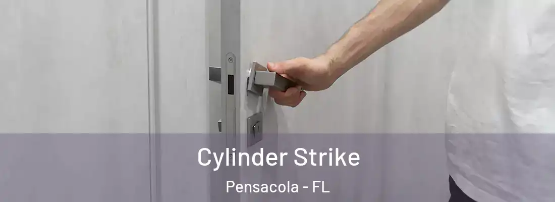 Cylinder Strike Pensacola - FL