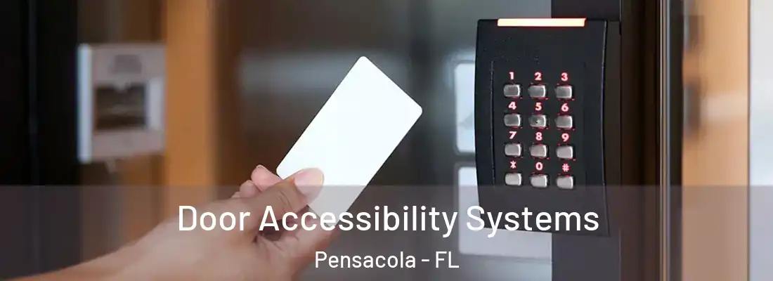 Door Accessibility Systems Pensacola - FL