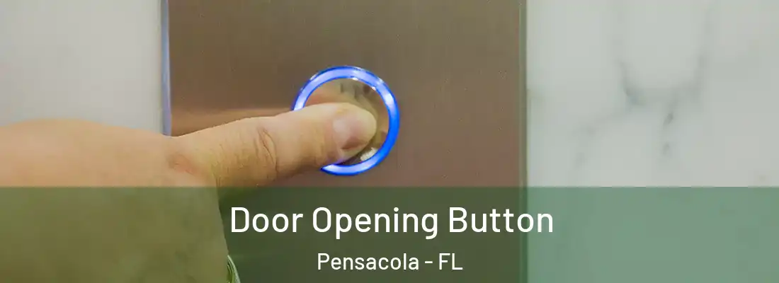 Door Opening Button Pensacola - FL