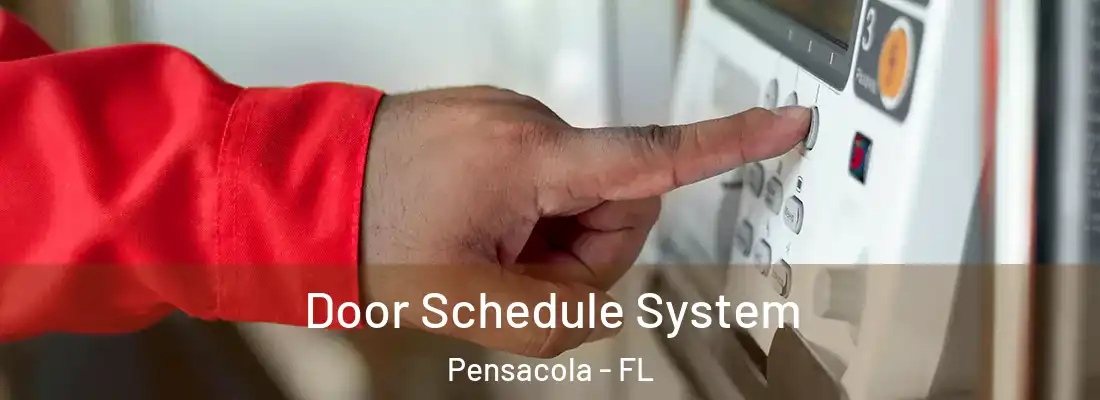Door Schedule System Pensacola - FL