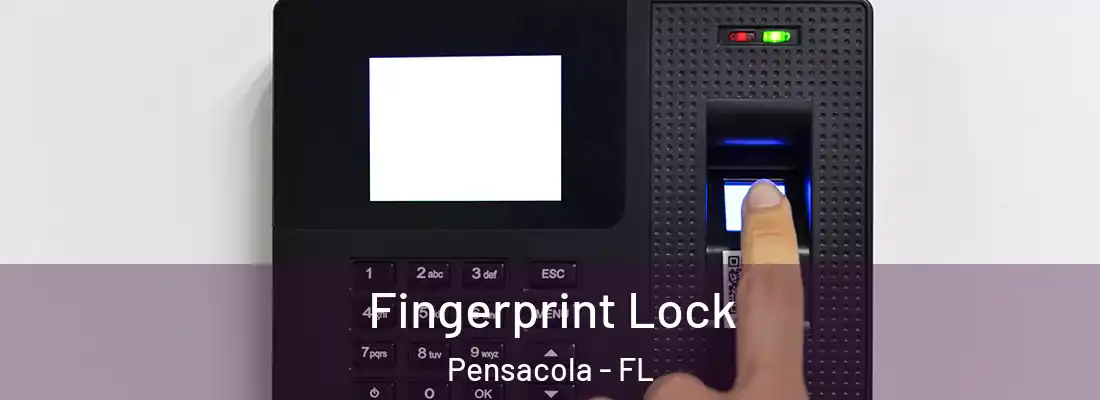 Fingerprint Lock Pensacola - FL