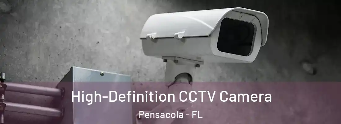 High-Definition CCTV Camera Pensacola - FL