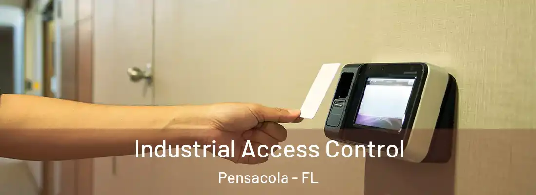 Industrial Access Control Pensacola - FL