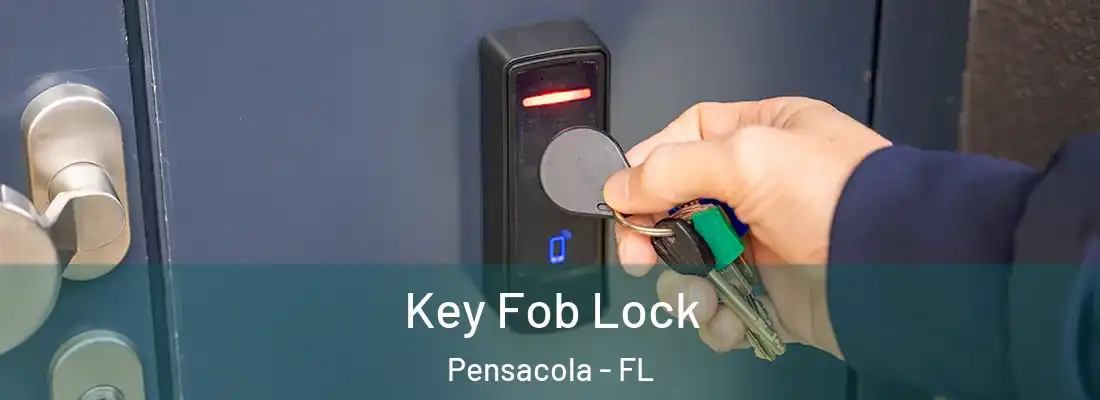 Key Fob Lock Pensacola - FL