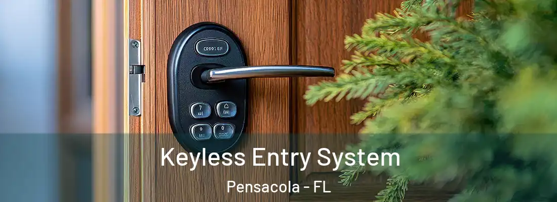 Keyless Entry System Pensacola - FL