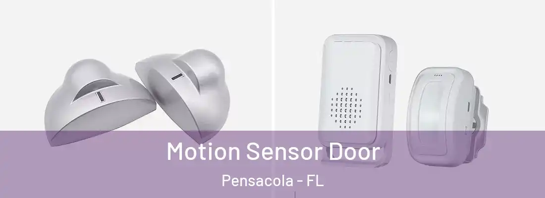 Motion Sensor Door Pensacola - FL