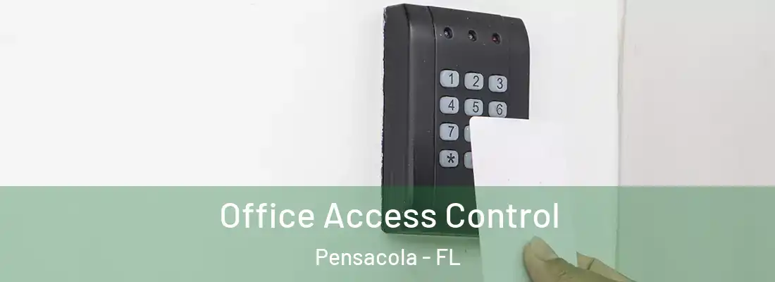 Office Access Control Pensacola - FL
