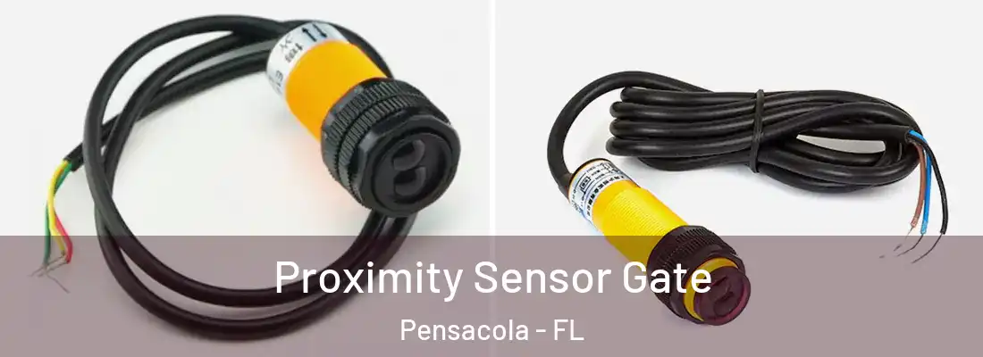 Proximity Sensor Gate Pensacola - FL