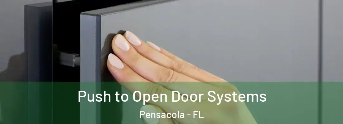 Push to Open Door Systems Pensacola - FL