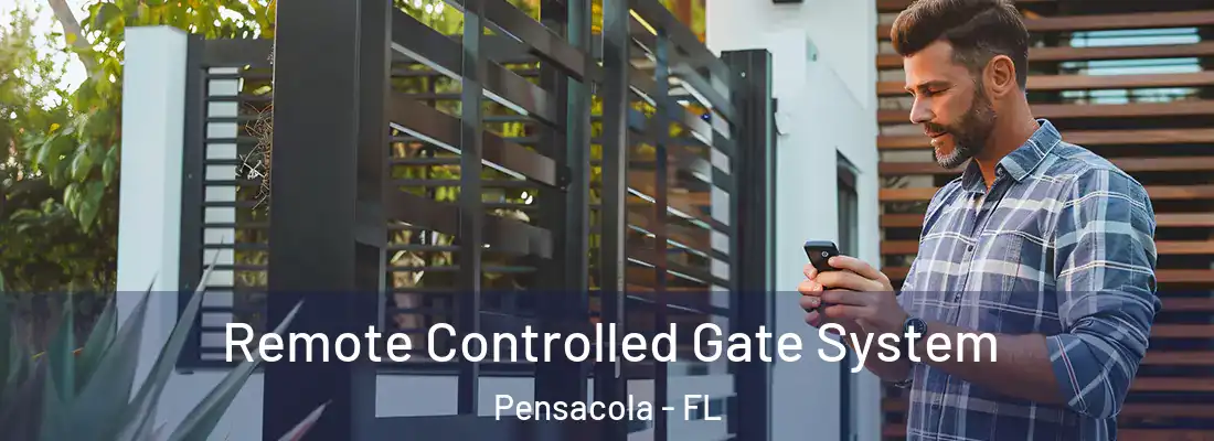 Remote Controlled Gate System Pensacola - FL