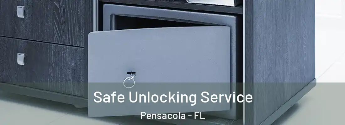 Safe Unlocking Service Pensacola - FL