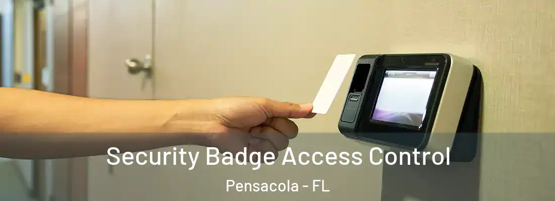 Security Badge Access Control Pensacola - FL