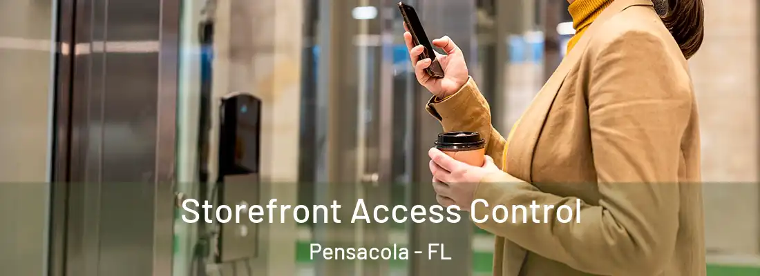 Storefront Access Control Pensacola - FL