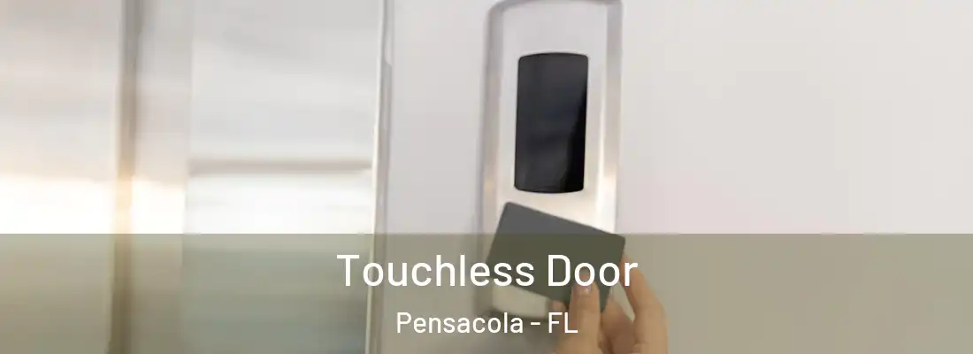 Touchless Door Pensacola - FL