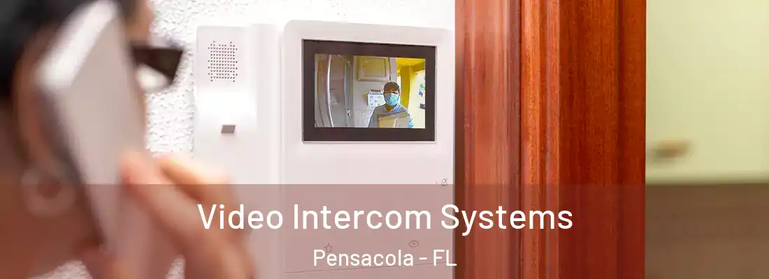 Video Intercom Systems Pensacola - FL